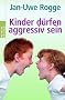 Kinder d�rfen aggressiv sein
