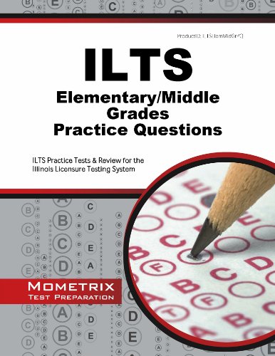 ILTS Elementary/Middle Grades Practice Questions: ILTS Practice Tests & Review for the Illinois Licensure Testing System
