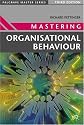 Mastering Organisational Behaviour (Palgrave Master Series (Business))