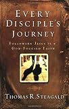 Every Disciple s Journey: Following Jesus to a God-Focused Faith