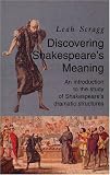 Discovering Shakespeare`s Meaning: An Introduction to the Study of Shakespeare`s Dramatic Structures