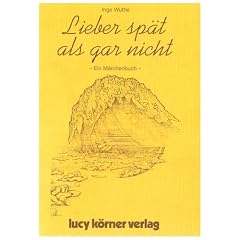 Lieber sp�ter als gar nicht: M�rchen f�r Erwachsene