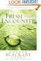 Fresh Encounter: Experiencing God Through Prayer, Humility, and a Heartfelt Desire to Know Him