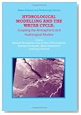 Hydrological Modelling and the Water Cycle: Coupling the Atmospheric and Hydrological Models (Water Science and Technology Library)