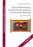 Grenzen �berschreiten: Der theoretische Anspruch feministischer Theologie