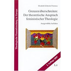 Grenzen �berschreiten: Der theoretische Anspruch feministischer Theologie: Ausgew�hlte Aufs�tze