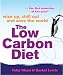 The Low-carbon Diet: Wise Up, Chill Out and Save the World