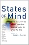 States of Mind: New Discoveries About How Our Brains Make Us Who We are