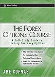 The Forex Options Course: A Self-Study Guide to Trading Currency Options