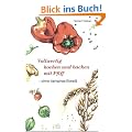 Vollwertig kochen und backen mit Pfiff, ohne tierisches Eiwei�