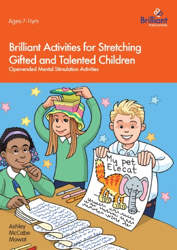 Brilliant Activities for Stretching Gifted and Talented Children: Open-ended Mental Stimulation Activities