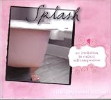 Splash! Bathtime and Bedtime Music for Grown-Up Girls