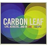 Carbon Leaf Live, Acoustic..and in Cinemascope