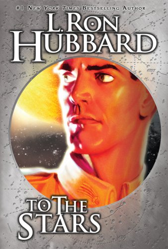 To the Stars by L. Ron Hubbard - Interstellar Time Travel on a Futuristic Starship