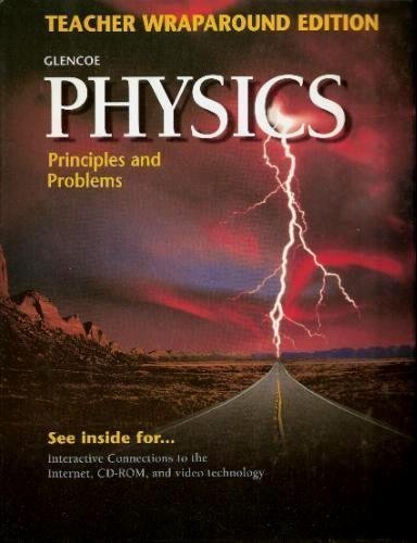 Glencoe Physics: Principles and Problems - Teacher Wraparound Edition 1999, by Paul W. Zitzewitz