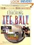 Coaching Tee Ball : The Baffled Parent's Guide