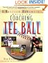 The Baffled Parent's Guide to Coaching Tee Ball
