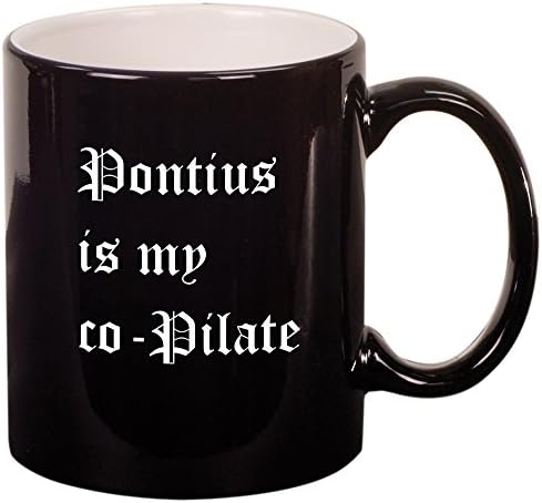 Pontius is my co-Pilate Coffee Mug