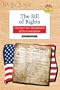 The Bill of Rights: The First Ten Amendments of the Constitution
