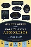 Gearys Guide to the Worlds Great Aphorists
