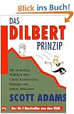Das Dilbert-Prinzip: Die endg�ltige Wahrheit �ber Chefs, Konferenzen, Manager und andere Martyrien