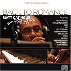 Back to Romance by Matt Catingub Orchestra of Hawaii