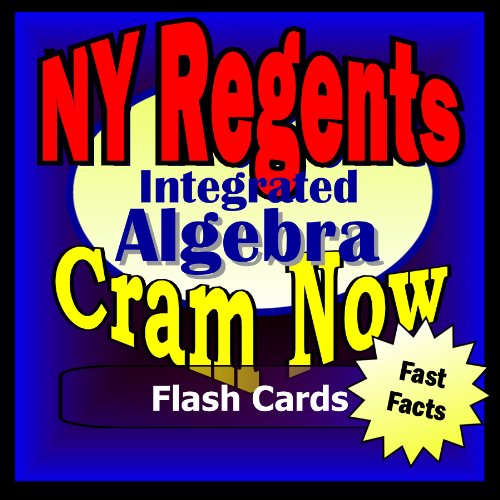 NY Regents Prep Test INTEGRATED ALGEBRA Flash Cards--CRAM NOW!--Regents Exam Review Book & Study Guide (NY Regents Cram Now! 1)