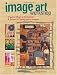 Image
Art
Workshop:
Creative
Ways
to
Enhance
Images
and
Photos
for
Albums,
Journals,
Collage
and
Other
Image-Based
Crafts
