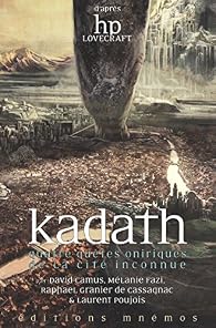 Kadath : Quatre quêtes oniriques de la cité inconnue - Babelio