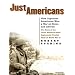 Just Americans (Library Edition): How Japanese Americans Won a War at Home and Abroad: The Story of the 100th Battalion/442d Regimental Combat Team in World War II