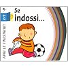 Se indossi...
