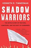 Shadow Warriors: The Untold Story of Who Is Really Subverting America's War on Terror