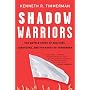 Shadow Warriors: The Untold Story of Traitors, Saboteurs, and the Party of Surrender