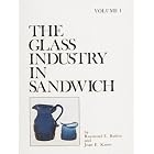 The Glass Industry in Sandwich (The Glass Industry in Sandwich Series , Vol 1) by  Raymond E. Barlow and Joan E. Kaiser