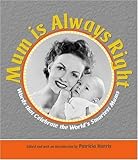 Mum is always right : words that celebrate the world's smartest mums