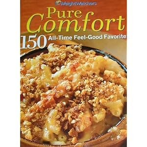 Weight Watchers Pure Comfort 150 All Time Feel Good Favorites (150 All-Time Feel-Good Favorites)