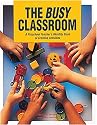 The Busy Classroom: A Preschool Teacher's Monthly Book of Creative Activities