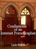 Confessions of an Internet Pornographer