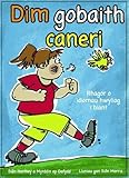 Dim gobaith caneri! : Casgliad o idiomau hwyliog i blant