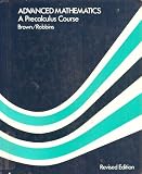 Advanced Mathematics: A Precalculus Course- Revised Edition