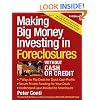 Making Big Money Investing In Foreclosures Without Cash or Credit, 2nd Ed.