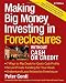 Making Big Money Investing In Foreclosures Without Cash or Credit, 2nd Ed.