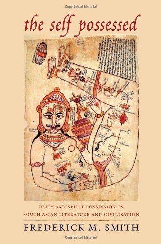 the self possessed deity and spirit possession in south asian literature and civilization