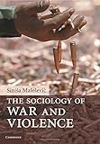 The sociology of war and violence