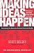 Making Ideas Happen: Overcoming the Obstacles Between Vision and Reality