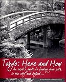 Tokyo: Here and How: An Expat's Guide to Finding Your Path in the City and Beyond. Handbook and Directory. Guidebook. image