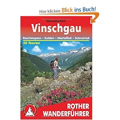 Rother Wanderf�hrer Vinschgau: Reschenpass, Sulden, Martelltal, Schnalstal. 50 Touren