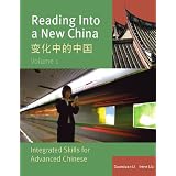 Reading Into a New China: Integrated Skills for Advanced Chinese, Vol. 1 / Bian Hua Zhong de Zhongguo (English and Mandarin Chinese Edition)