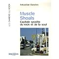 Muscle Shoals : Capitale secr�te du rock et de la soul