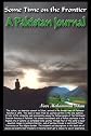 Some Time On the Frontier: A Pakistan Journal